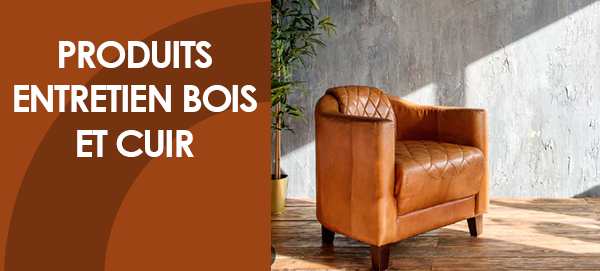 PRODUITS ENTRETIEN BOIS ET CUIR