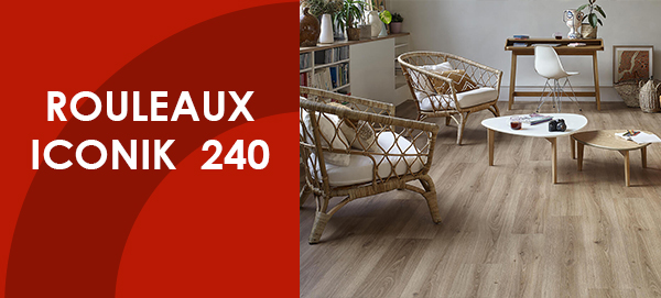 SOLS SOUPLES – Rouleaux Iconik 240 