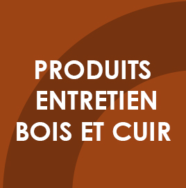 PRODUITS ENTRETIEN BOIS ET CUIR